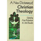 A New Dictionary of Christian Theology by Alan Richardson and John Bowden
